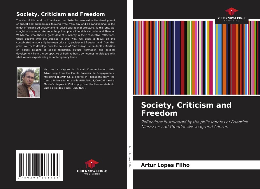 Society, Criticism and Freedom: Reflections illuminated by the philosophies of Friedrich Nietzsche and Theodor Wiesengrund Adorno