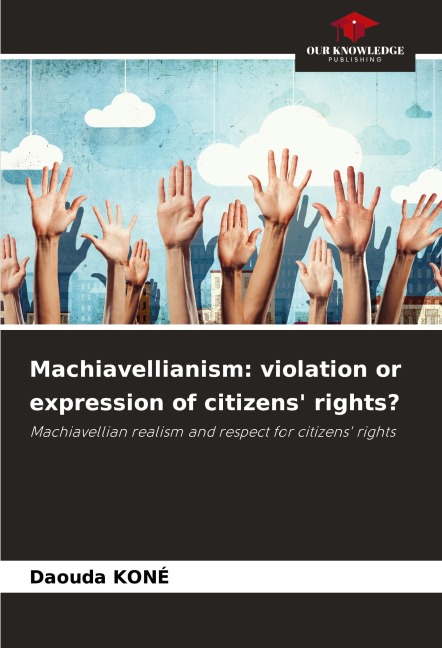 Machiavellianism: violation or expression of citizens rights?: Machiavellian realism and respect for citizens rights