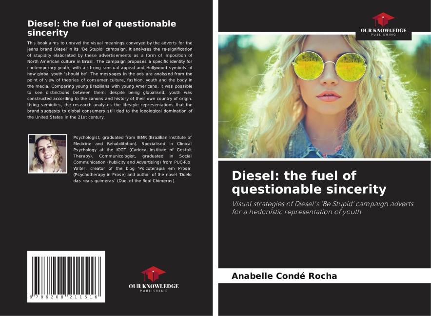 Diesel: the fuel of questionable sincerity: Visual strategies of Diesels Be Stupid campaign adverts for a hedonistic representation of youth