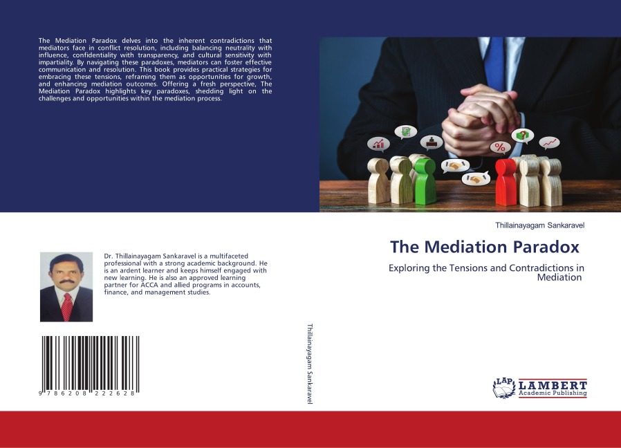 The Mediation Paradox: Exploring the Tensions and Contradictions in Mediation