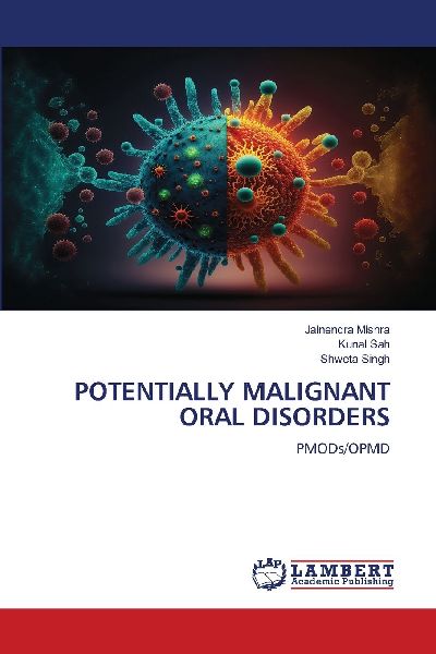 POTENTIALLY MALIGNANT ORAL DISORDERS: PMODs/OPMD
