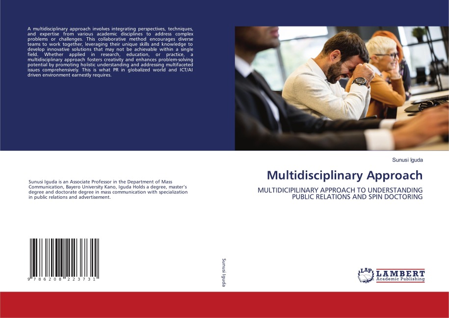 Multidisciplinary Approach: MULTIDICIPILINARY APPROACH TO UNDERSTANDING PUBLIC RELATIONS AND SPIN DOCTORING