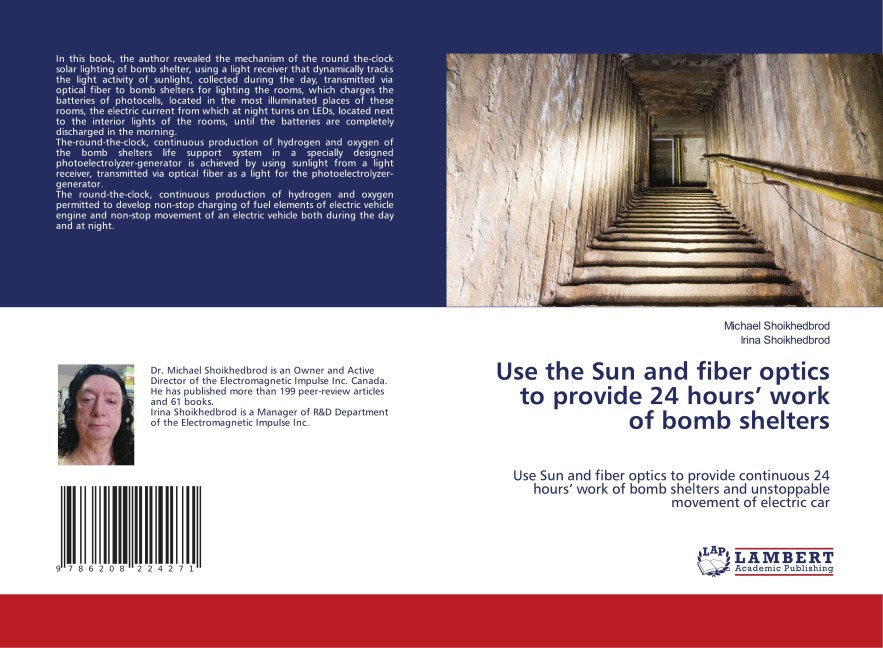 Use the Sun and fiber optics to provide 24 hours work of bomb shelters: Use Sun and fiber optics to provide continuous 24 hours work of bomb shelters and unstoppable movement of electric car