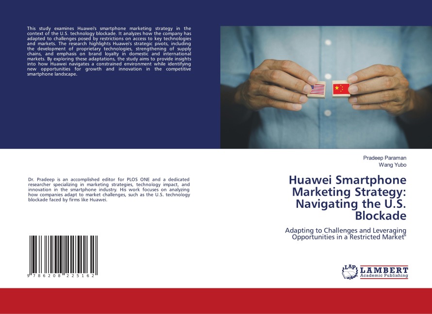 Huawei Smartphone Marketing Strategy: Navigating the U.S. Blockade: Adapting to Challenges and Leveraging Opportunities in a Restricted Market