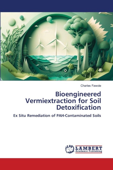 Bioengineered Vermiextraction for Soil Detoxification: Ex Situ Remediation of PAH-Contaminated Soils