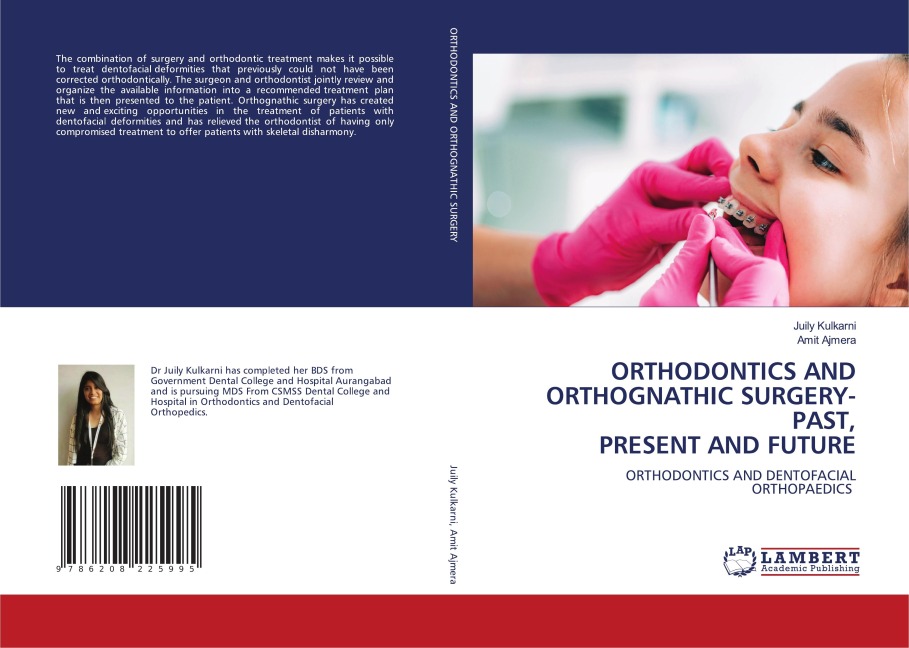 ORTHODONTICS AND ORTHOGNATHIC SURGERY-PAST, PRESENT AND FUTURE: ORTHODONTICS AND DENTOFACIAL ORTHOPAEDICS