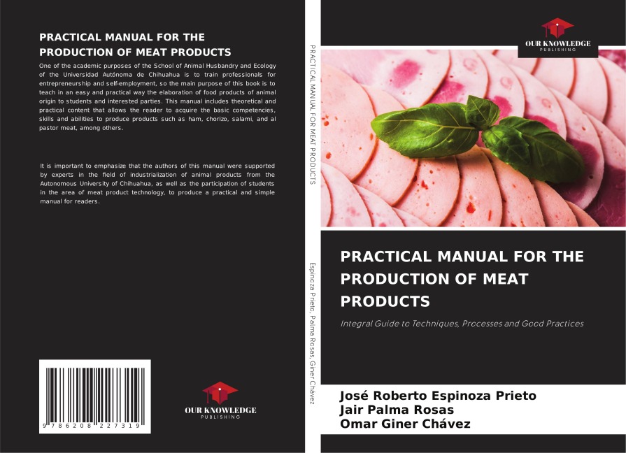 PRACTICAL MANUAL FOR THE PRODUCTION OF MEAT PRODUCTS: Integral Guide to Techniques, Processes and Good Practices