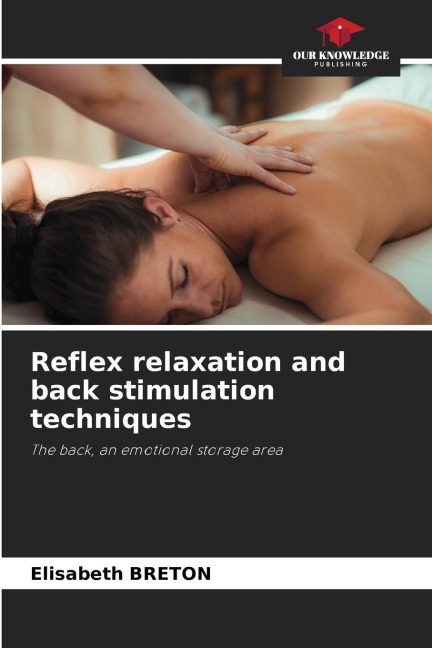 Reflex relaxation and back stimulation techniques: The back, an emotional storage area