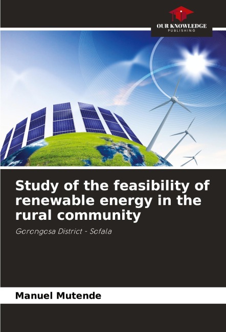 Study of the feasibility of renewable energy in the rural community: Gorongosa District - Sofala