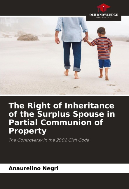 The Right of Inheritance of the Surplus Spouse in Partial Communion of Property: The Controversy in the 2002 Civil Code