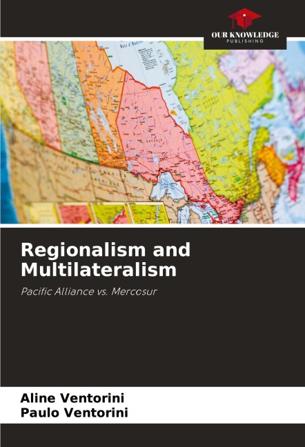 Regionalism and Multilateralism: Pacific Alliance vs. Mercosur