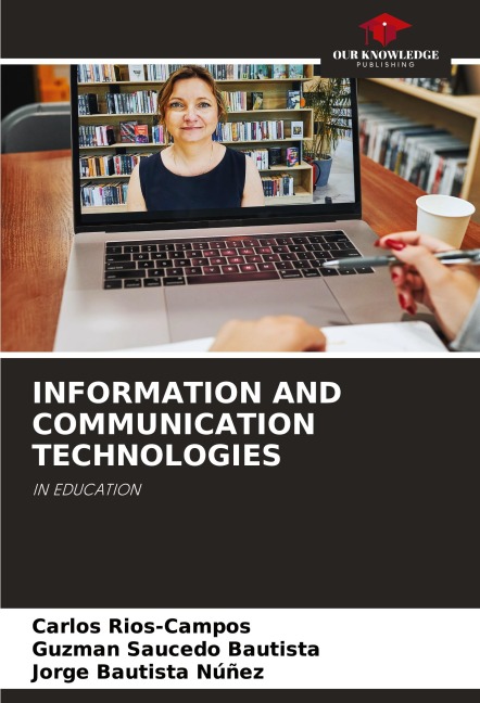INFORMATION AND COMMUNICATION TECHNOLOGIES: IN EDUCATION