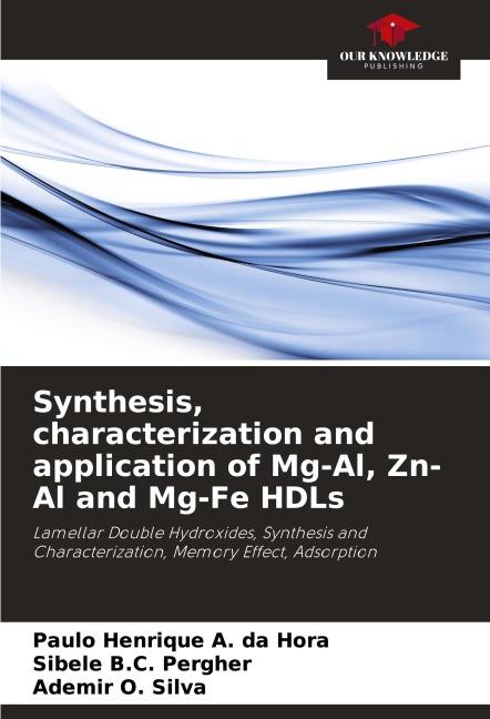 Synthesis, characterization and application of Mg-Al, Zn-Al and Mg-Fe HDLs: Lamellar Double Hydroxides, Synthesis and Characterization, Memory Effect, Adsorption