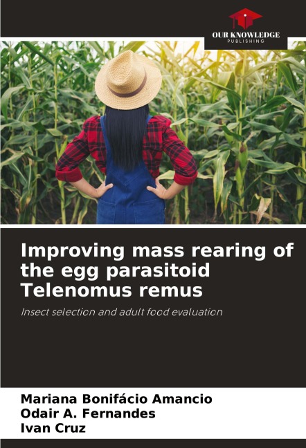 Improving mass rearing of the egg parasitoid Telenomus remus: Insect selection and adult food evaluation