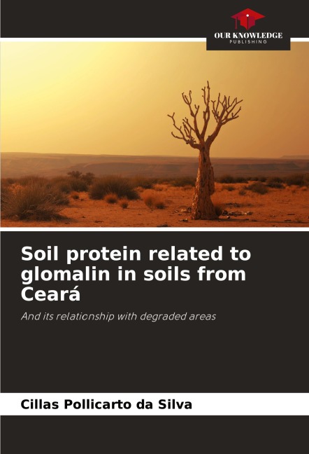Soil protein related to glomalin in soils from Ceará: And its relationship with degraded areas