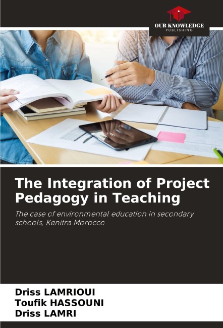 The Integration of Project Pedagogy in Teaching: The case of environmental education in secondary schools, Kenitra Morocco