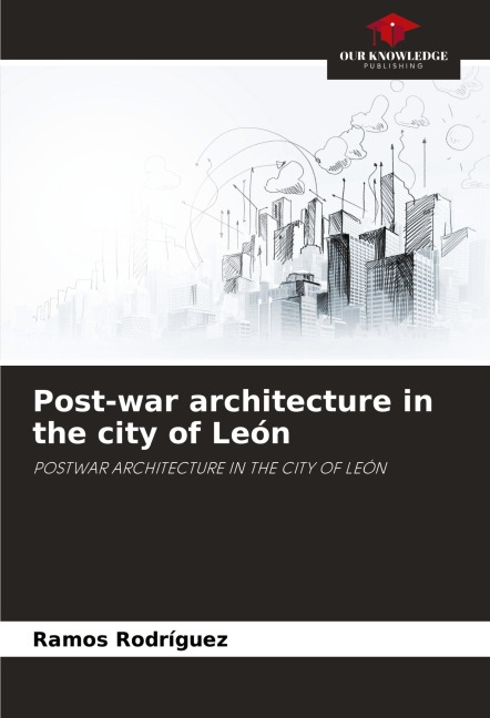 Post-war architecture in the city of León: POSTWAR ARCHITECTURE IN THE CITY OF LEÓN