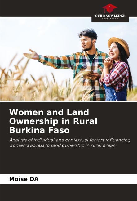 Women and Land Ownership in Rural Burkina Faso: Analysis of individual and contextual factors influencing womens access to land ownership in rural areas