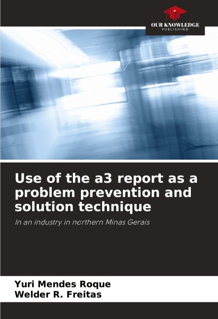 Use of the a3 report as a problem prevention and solution technique: In an industry in northern Minas Gerais