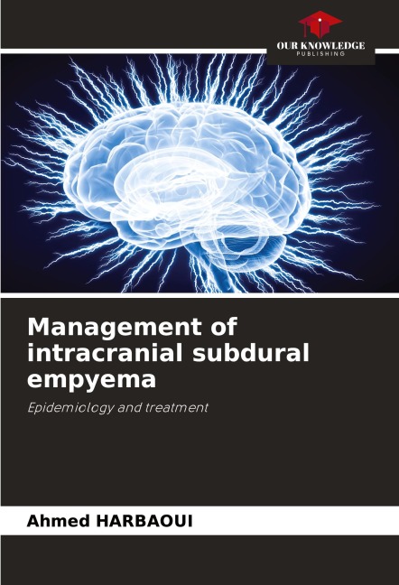 Management of intracranial subdural empyema: Epidemiology and treatment