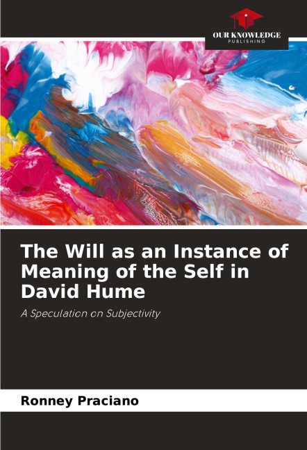 The Will as an Instance of Meaning of the Self in David Hume: A Speculation on Subjectivity