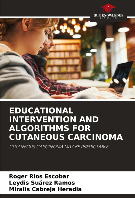 EDUCATIONAL INTERVENTION AND ALGORITHMS FOR CUTANEOUS CARCINOMA: CUTANEOUS CARCINOMA MAY BE PREDICTABLE
