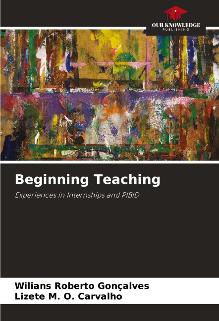 Beginning Teaching: Experiences in Internships and PIBID
