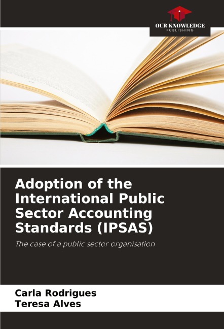 Adoption of the International Public Sector Accounting Standards (IPSAS): The case of a public sector organisation