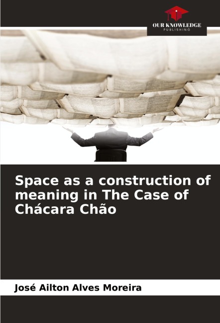 Space as a construction of meaning in The Case of Chácara Chão