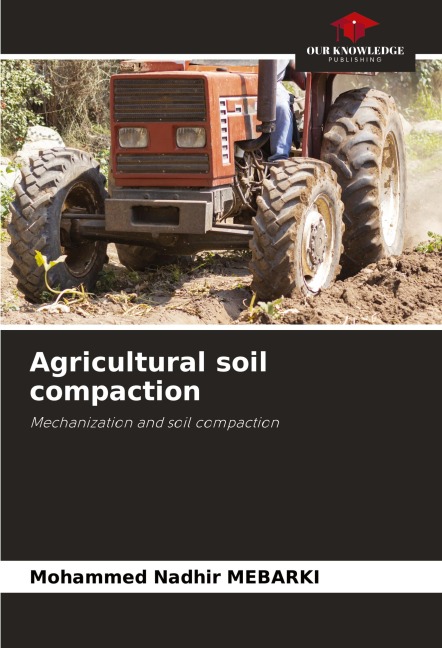 Agricultural soil compaction: Mechanization and soil compaction