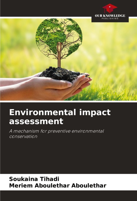 Environmental impact assessment: A mechanism for preventive environmental conservation