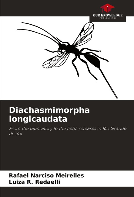 Diachasmimorpha longicaudata: From the laboratory to the field: releases in Rio Grande do Sul