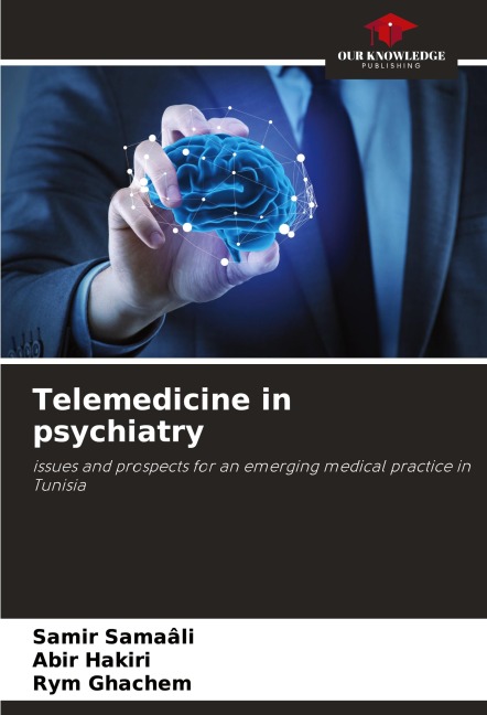 Telemedicine in psychiatry: issues and prospects for an emerging medical practice in Tunisia
