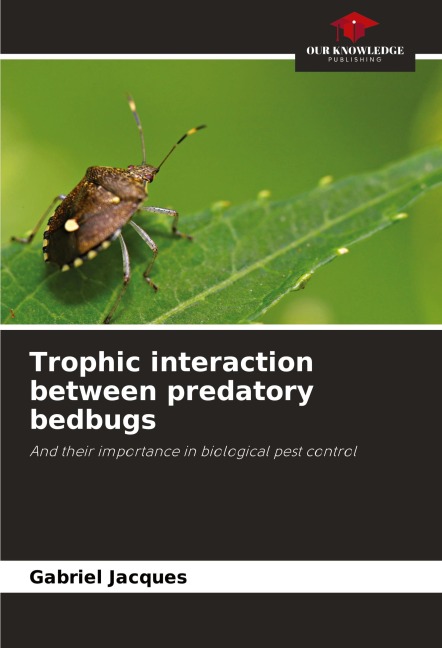 Trophic interaction between predatory bedbugs: And their importance in biological pest control
