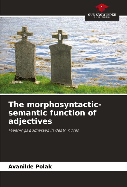 The morphosyntactic-semantic function of adjectives: Meanings addressed in death notes