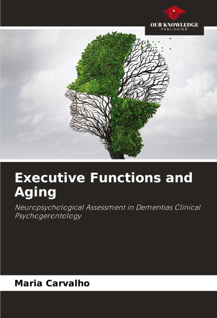 Executive Functions and Aging: Neuropsychological Assessment in Dementias Clinical Psychogerontology