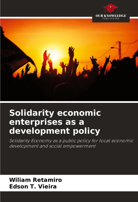 Solidarity economic enterprises as a development policy: Solidarity Economy as a public policy for local economic development and social empowerment