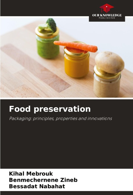 Food preservation: Packaging: principles, properties and innovations