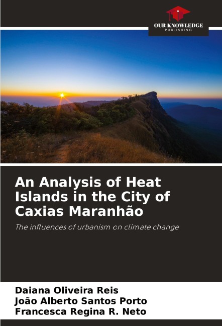 An Analysis of Heat Islands in the City of Caxias Maranhão: The influences of urbanism on climate change