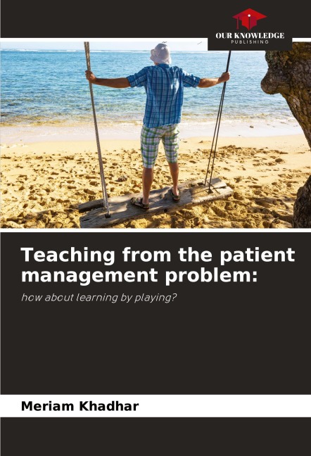 Teaching from the patient management problem:: how about learning by playing?