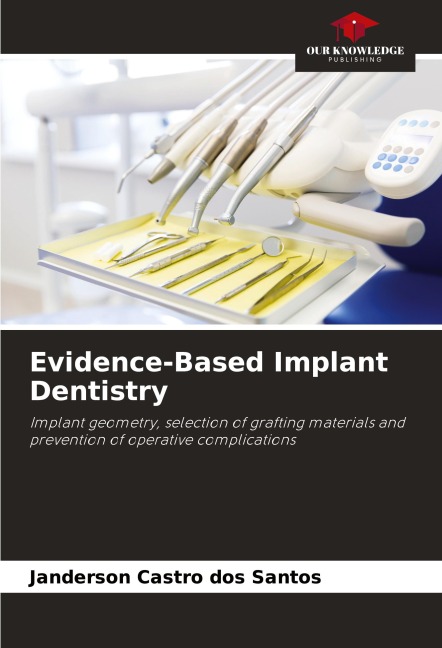 Evidence-Based Implant Dentistry: Implant geometry, selection of grafting materials and prevention of operative complications