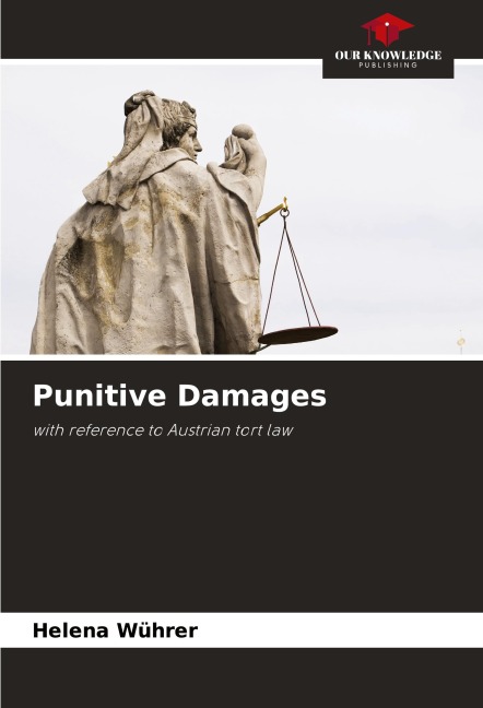 Punitive Damages: with reference to Austrian tort law
