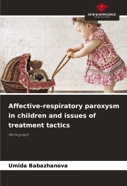 Affective-respiratory paroxysm in children and issues of treatment tactics: Monograph