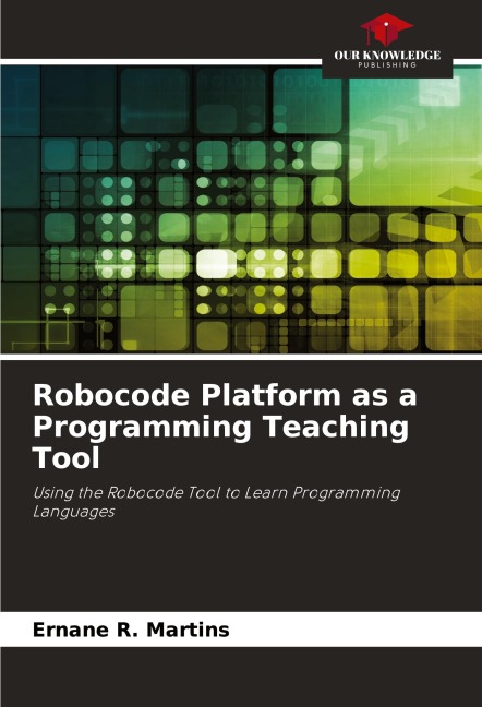 Robocode Platform as a Programming Teaching Tool: Using the Robocode Tool to Learn Programming Languages