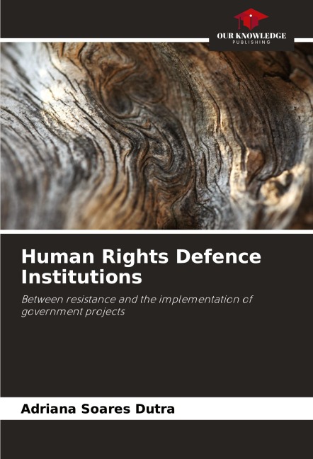 Human Rights Defence Institutions: Between resistance and the implementation of government projects