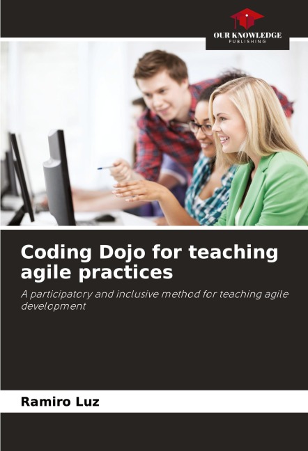 Coding Dojo for teaching agile practices: A participatory and inclusive method for teaching agile development