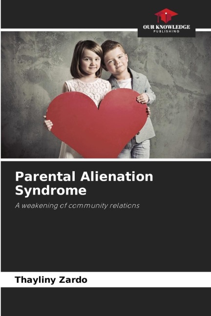 Parental Alienation Syndrome: A weakening of community relations