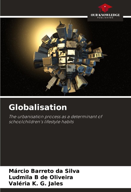 Globalisation: The urbanisation process as a determinant of schoolchildrens lifestyle habits