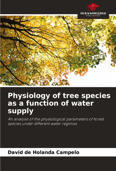 Physiology of tree species as a function of water supply: An analysis of the physiological parameters of forest species under different water regimes