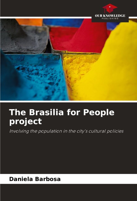 The Brasilia for People project: Involving the population in the citys cultural policies